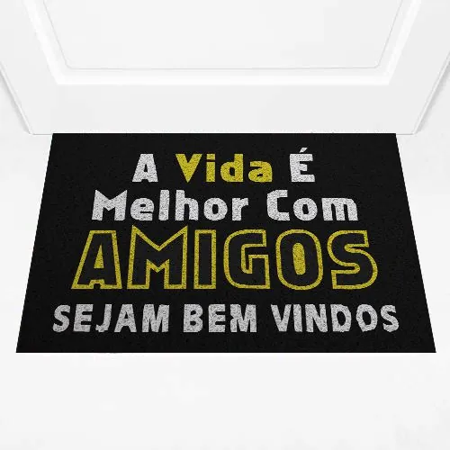 Capacho Frase – A vida é Feita Melhor Com Amigos